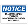 Signmission OSHA Notice Sign, 10" Height, 14" Width, To Access Roof Use Stairwell Ladder Is For Sign, Landscape OS-NS-D-1014-L-18678